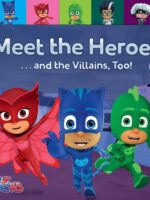 Meet the Heroes . . . and the Villains, Too! (PJ Masks) 9781481486507